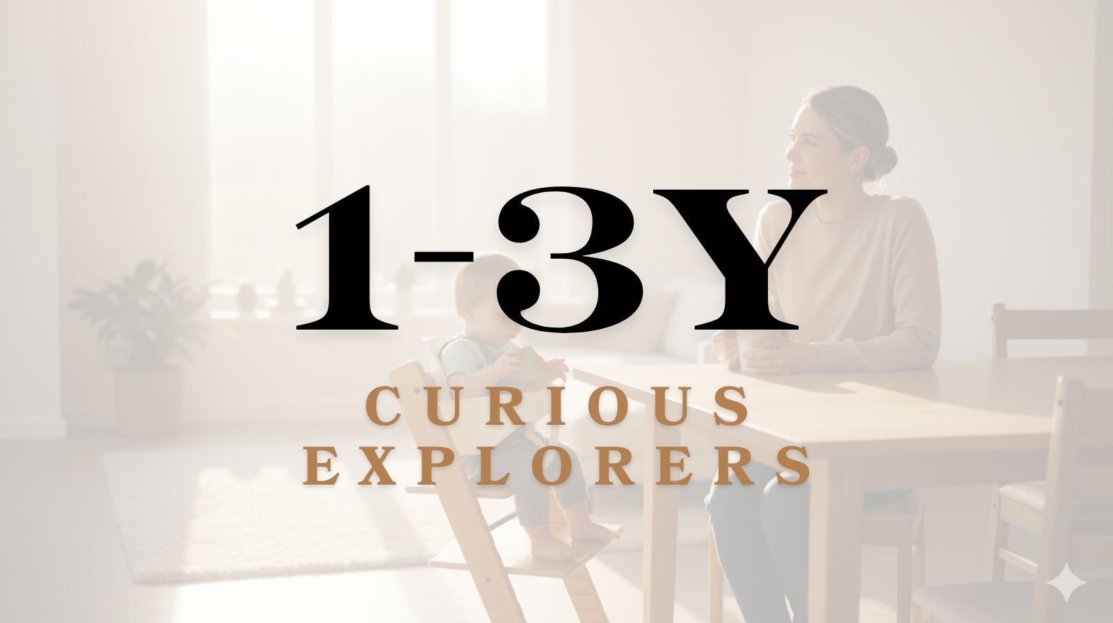 1-3 Years: Curious Explorers